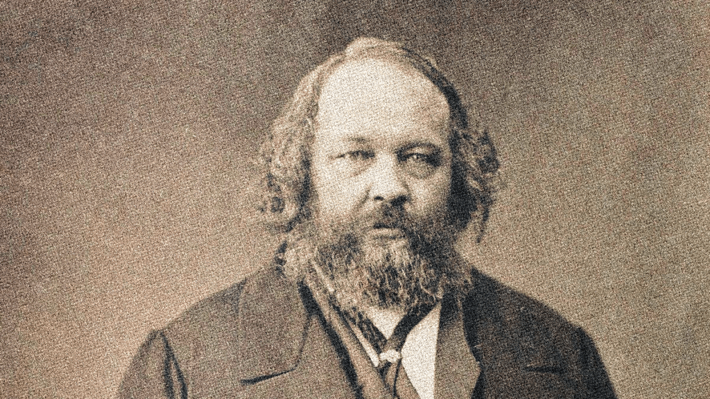 MIJAÍL BAKUNIN (1814 – 1876)